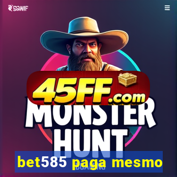 bet585 paga mesmo
